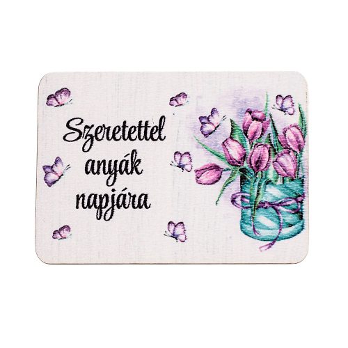 4db. Szeretettel anyák napjára feliratos dekor fa tábla 7 x 5cm