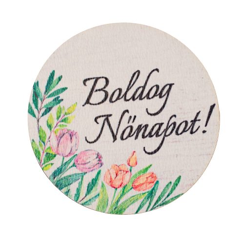 5db. Boldog Nőnapot! feliratos dekor tábla 5cm